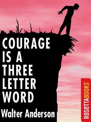 cover image of Courage is a Three Letter Word